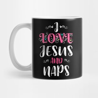 I Love Jesus And Naps Funny Sleep Christian Mug